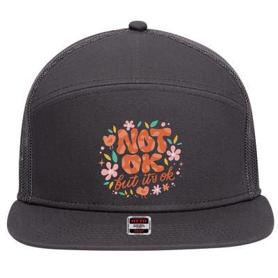 Not Ok But It's Ok 7 Panel Mesh Trucker Snapback Hat