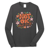 Not Ok But It's Ok Long Sleeve Shirt