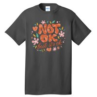 Not Ok But It's Ok Tall T-Shirt