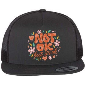 Not Ok But It's Ok Flat Bill Trucker Hat