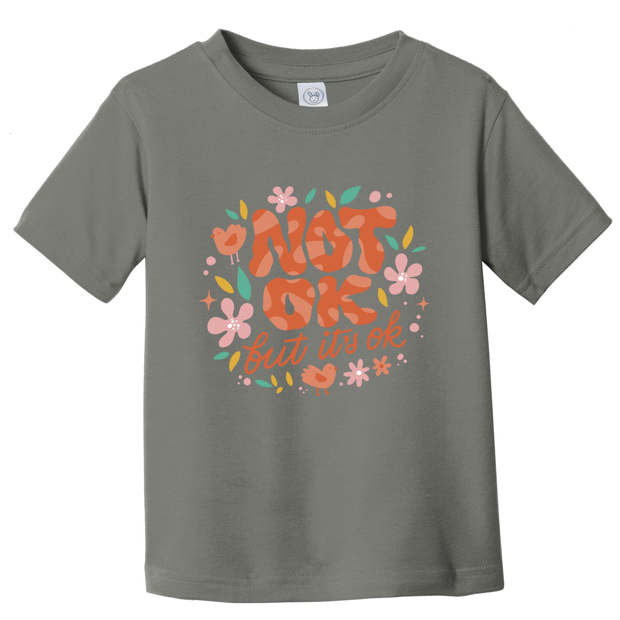 Not Ok But It's Ok Toddler T-Shirt