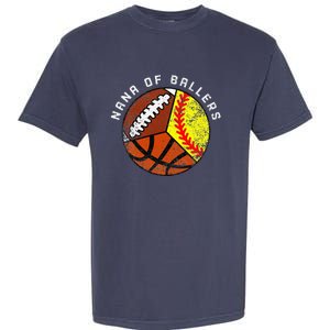 Nana Of Ballers Funny Softball Basketball Football Nana Garment-Dyed Heavyweight T-Shirt