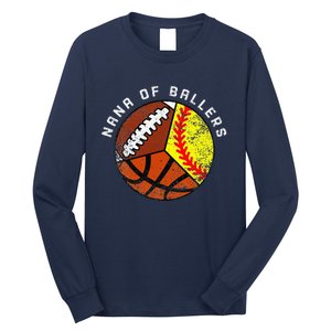 Nana Of Ballers Funny Softball Basketball Football Nana Long Sleeve Shirt