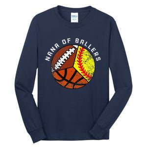 Nana Of Ballers Funny Softball Basketball Football Nana Tall Long Sleeve T-Shirt