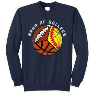 Nana Of Ballers Funny Softball Basketball Football Nana Tall Sweatshirt