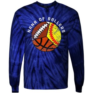 Nana Of Ballers Funny Softball Basketball Football Nana Tie-Dye Long Sleeve Shirt