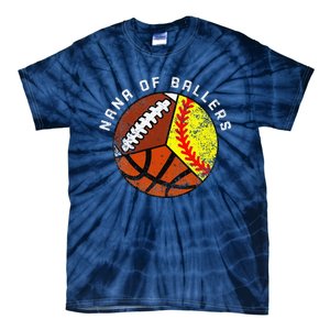 Nana Of Ballers Funny Softball Basketball Football Nana Tie-Dye T-Shirt