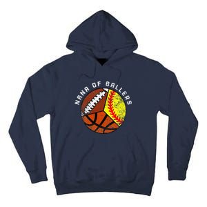 Nana Of Ballers Funny Softball Basketball Football Nana Tall Hoodie