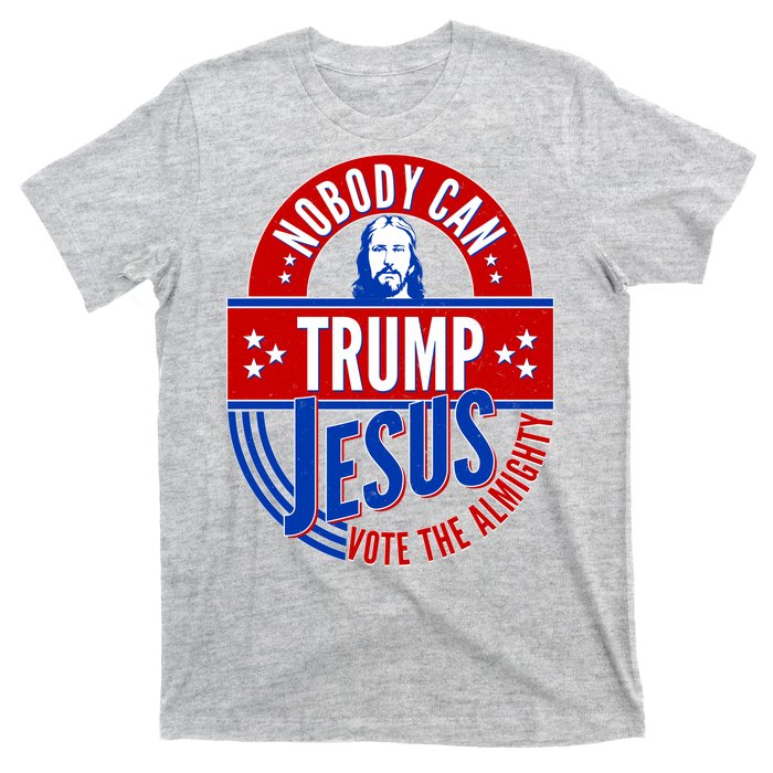 Nobody Can Trump Jesus Vote The Almighty T-Shirt