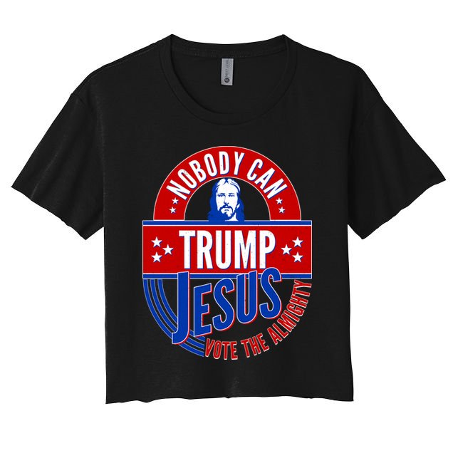 Nobody Can Trump Jesus Vote The Almighty Crop Top