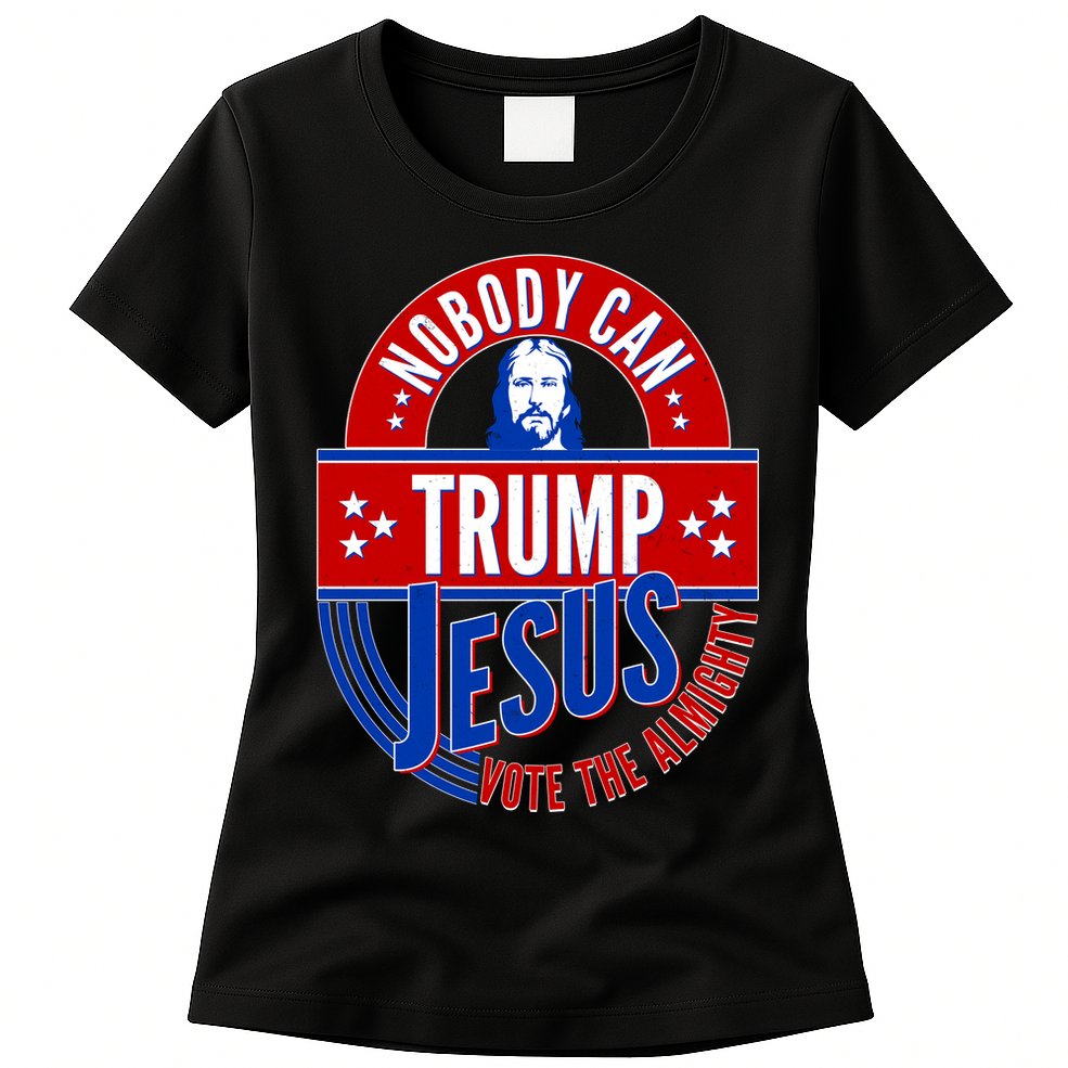 Nobody Can Trump Jesus Vote The Almighty Womens T-Shirt