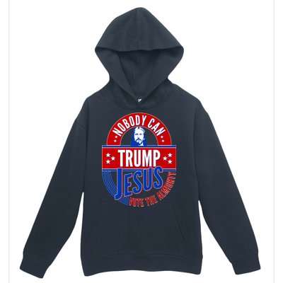 Nobody Can Trump Jesus Vote The Almighty Urban Pullover Hoodie