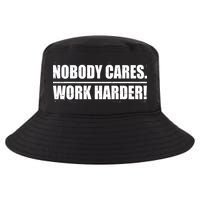Nobody Cares. Work Harder! Cool Comfort Performance Bucket Hat