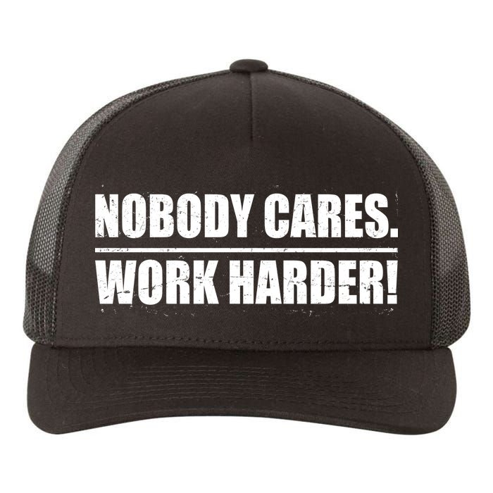 Nobody Cares. Work Harder! Yupoong Adult 5-Panel Trucker Hat