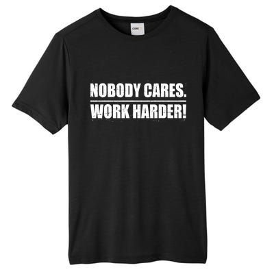 Nobody Cares. Work Harder! Tall Fusion ChromaSoft Performance T-Shirt