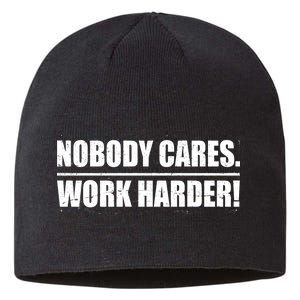 Nobody Cares. Work Harder! Sustainable Beanie