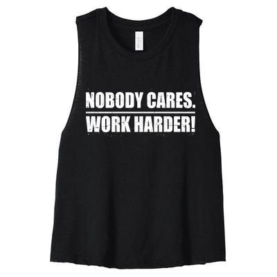 Nobody Cares. Work Harder! Women's Racerback Cropped Tank