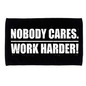 Nobody Cares. Work Harder! Microfiber Hand Towel