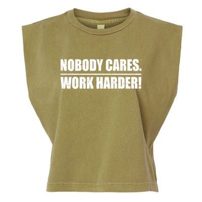 Nobody Cares. Work Harder! Garment-Dyed Women's Muscle Tee