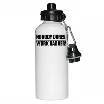 Nobody Cares. Work Harder! Aluminum Water Bottle