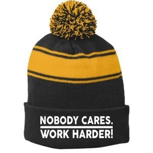 Nobody Cares Work Harder meme Stripe Pom Pom Beanie