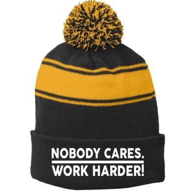 Nobody Cares Work Harder meme Stripe Pom Pom Beanie