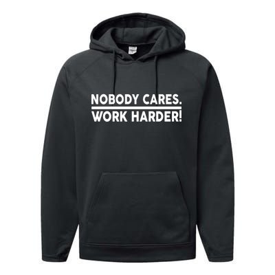 Nobody Cares Work Harder meme Performance Fleece Hoodie