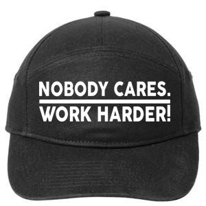 Nobody Cares Work Harder meme 7-Panel Snapback Hat