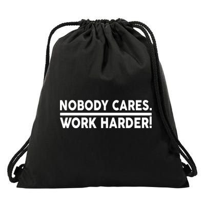 Nobody Cares Work Harder meme Drawstring Bag