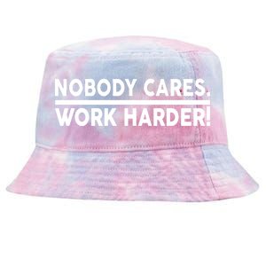 Nobody Cares Work Harder meme Tie-Dyed Bucket Hat