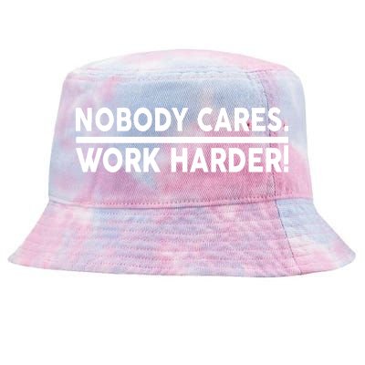 Nobody Cares Work Harder meme Tie-Dyed Bucket Hat