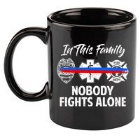 Nobody Fight Alone Support Police EMS Fireman 11oz C Handle Ceramic Mug