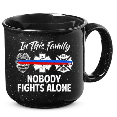 Nobody Fight Alone Support Police EMS Fireman 15oz Campfire Ceramic Mug