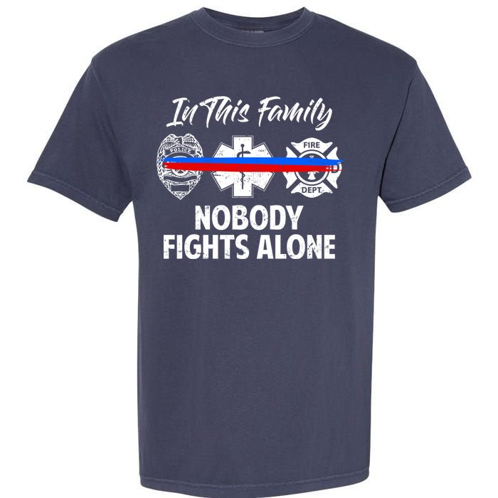 Nobody Fight Alone Support Police EMS Fireman Garment-Dyed Heavyweight T-Shirt