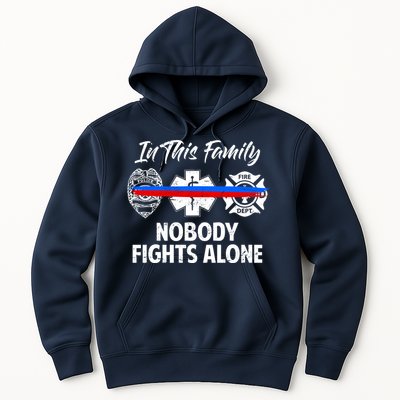 Nobody Fight Alone Support Police EMS Fireman Hoodie