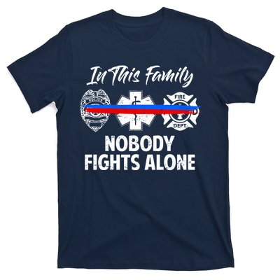 Nobody Fight Alone Support Police EMS Fireman T-Shirt