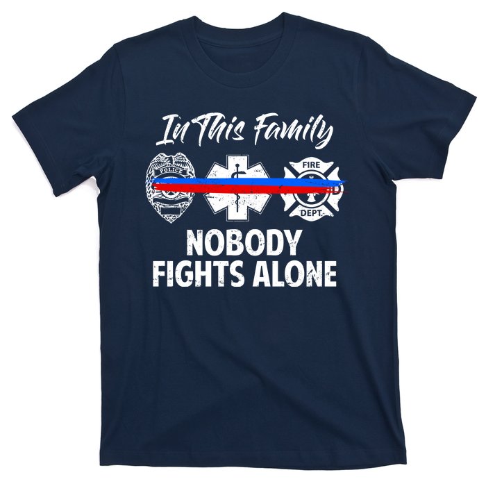 Nobody Fight Alone Support Police EMS Fireman T-Shirt