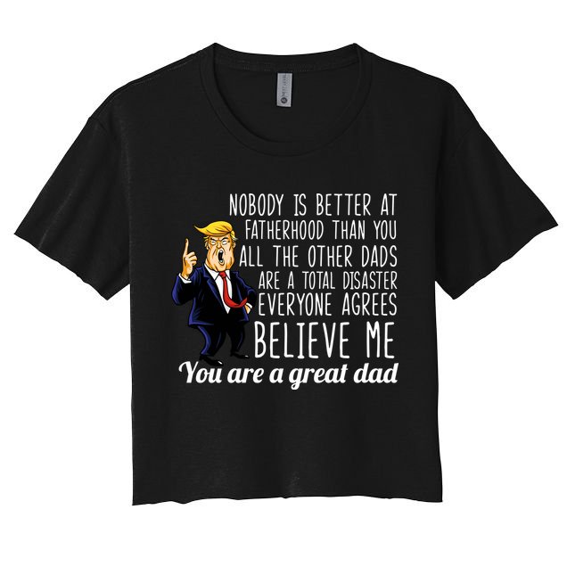 Nobody Is Better At Fatherhood Donald Trump Dad Crop Top