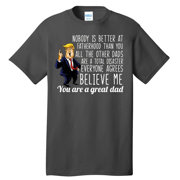 Nobody Is Better At Fatherhood Donald Trump Dad Tall T-Shirt