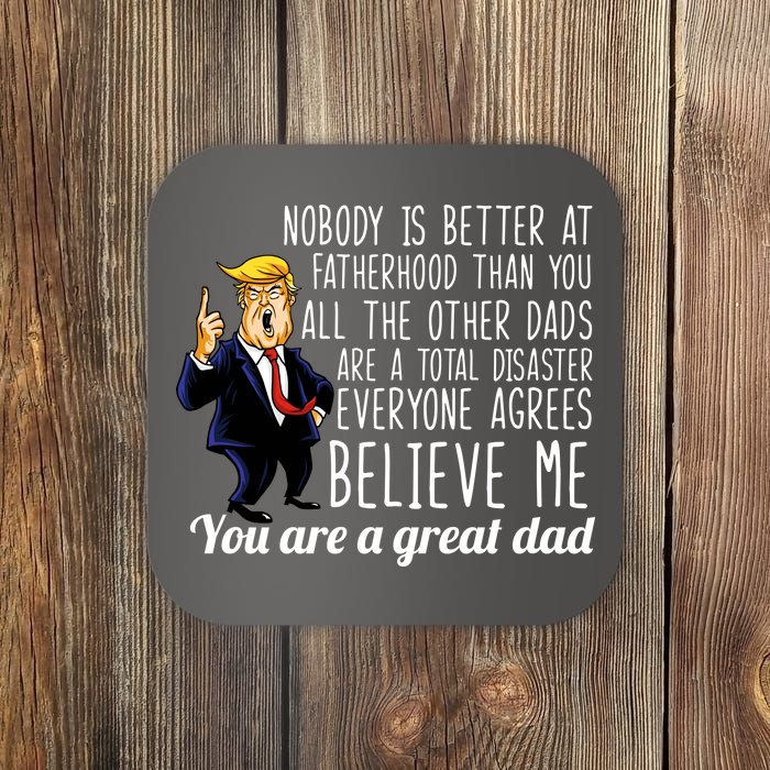 Nobody Is Better At Fatherhood Donald Trump Dad Coaster