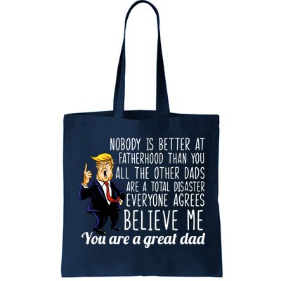 Nobody Is Better At Fatherhood Donald Trump Dad Tote Bag