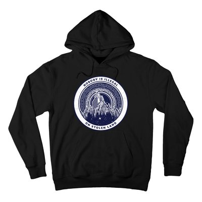 Nobody Is Illegal On Stolen Land Hoodie