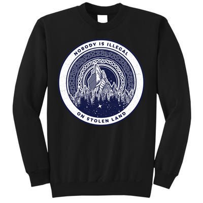 Nobody Is Illegal On Stolen Land Sweatshirt