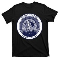 Nobody Is Illegal On Stolen Land T-Shirt