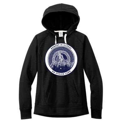 Nobody Is Illegal On Stolen Land Women's Fleece Hoodie