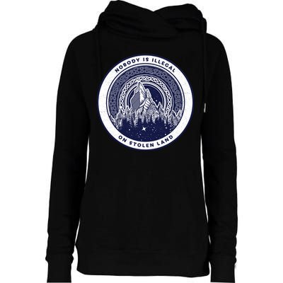 Nobody Is Illegal On Stolen Land Womens Funnel Neck Pullover Hood