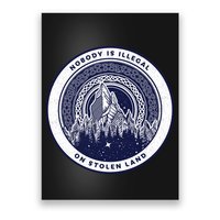 Nobody Is Illegal On Stolen Land Poster