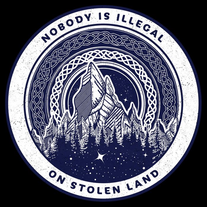 Nobody Is Illegal On Stolen Land Poster