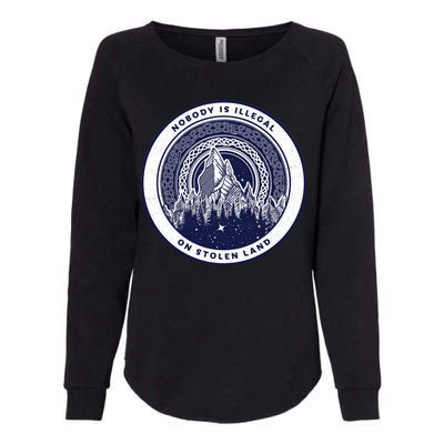 Nobody Is Illegal On Stolen Land Womens California Wash Sweatshirt