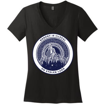 Nobody Is Illegal On Stolen Land Women's V-Neck T-Shirt